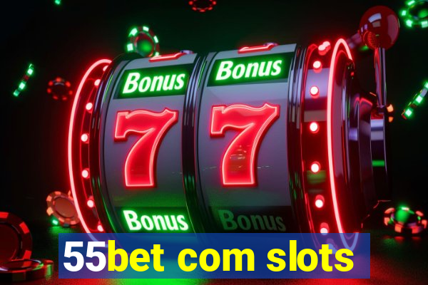 55bet com slots